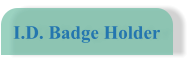 I.D. Badge Holder