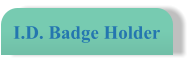 I.D. Badge Holder
